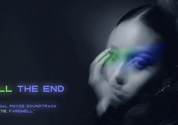 E29 ผนึกกำลัง Adhya Pictures อินโดนีเซีย เปิดตัวเพลง Till The End ประกอบภาพยนตร์อินเตอร์ Goodbye Farewell ร้องโดย แองจี้ ฐิติชา
