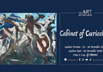 เปิดประตูสู่ “Cabinet of Curiosities” นิทรรศการและการประมูลครั้งสำคัญแห่งปี พบกับ 136 ผลงานชิ้นเยี่ยมที่ผู้หลงใหลในศิลปะไม่ควรพลาด!