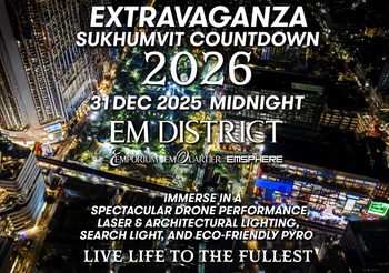 EM DISTRICT ผนึกพลังภาคเอกชนย่านสุขุมวิท จัดงาน “EXTRAVAGANZA SUKHUMVIT COUNTDOWN 2026” ยกระดับถนนสุขุมวิทสู่ COUNTDOWN LANDMARK ระดับโลก