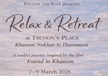 เปิดประสบการณ์การเดินทางด้วยหัวใจ Relax & Retreat at Tycoon’s Place ขนอม จังหวัดนครศรีธรรมราช ที่ได้รับแรงบันดาลใจจากภาพยนตร์ Found in Khanom 7-9 มีนาคม 2569