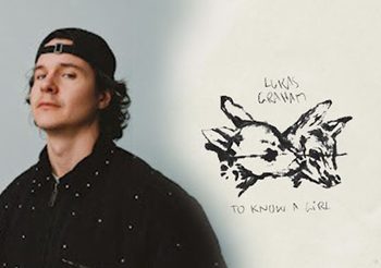 LUKAS GRAHAM คัมแบกพร้อมซิงเกิลใหม่ TO KNOW A GIRL