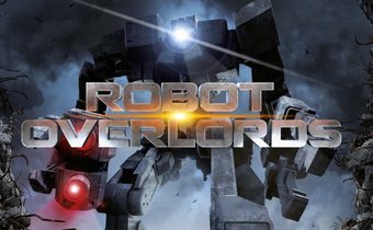 Robot Overlords สงครามจักรกลล้างโลก