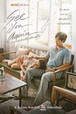 ภาพยนตร์ ขอเจอเธออีกสักครั้ง See You Again เเนวโรแมนติกดราม่าจากผู้กำกับพงษ์พัฒน์ วชิรบรรจง 