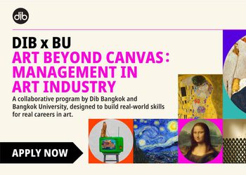 Dib Bangkok x BU เปิดหลักสูตร “Art Beyond Canvas: Management in Art Industry” เรียนรู้จากผู้เชี่ยวชาญ ยกระดับทักษะสู่นักบริหารจัดการศิลปะมืออาชีพ เริ่ม 19 ก.ค.นี้