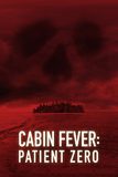 CABIN FEVER 3: PATIENT ZERO ต้นตำรับ เชื้อพันธุ์นรก