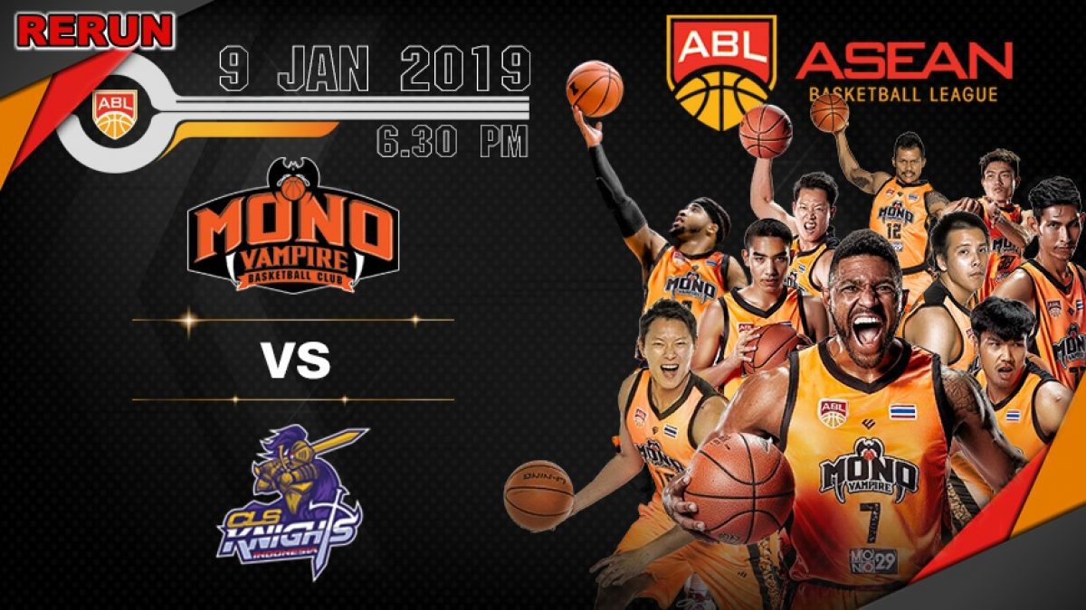 Asean Basketball League 2018-2019 :  Mono Vampire VS CLS Knights 9 Feb 2019