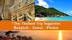 7 Day Thailand Trip Suggestion – Bangkok – Samui – Phuket