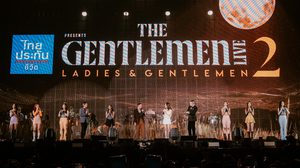 สนุกครบทุกความประทับใจ “ไทยประกันชีวิต presents THE GENTLEMEN LIVE 2 ตอน Ladies and Gentlemen”